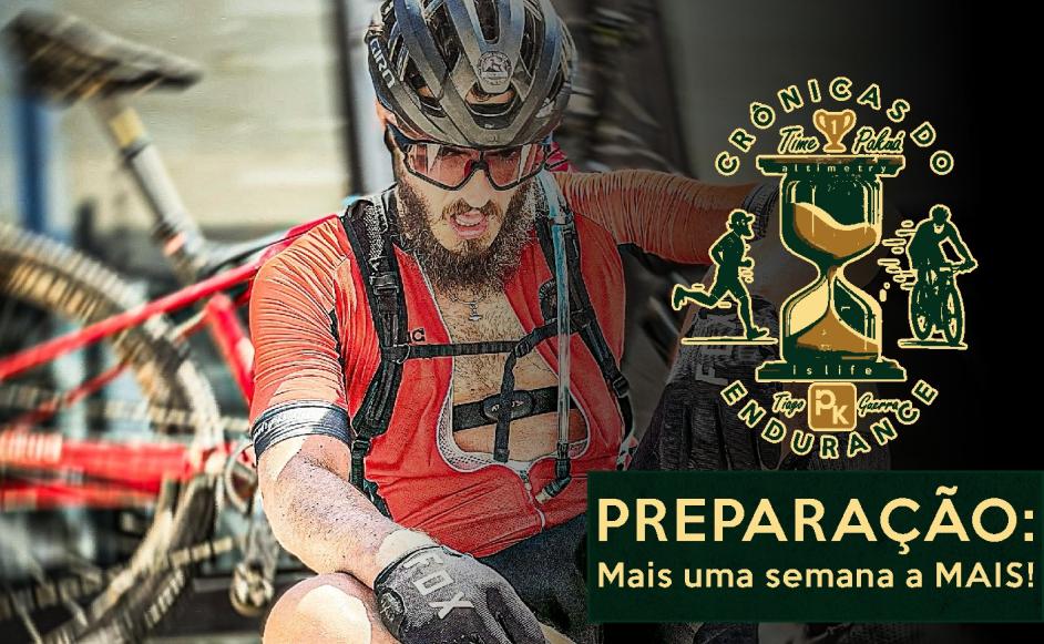 CRÔNICAS DO ENDURANCE II: PREPARAÇÃO – Mais uma semana A MAIS!